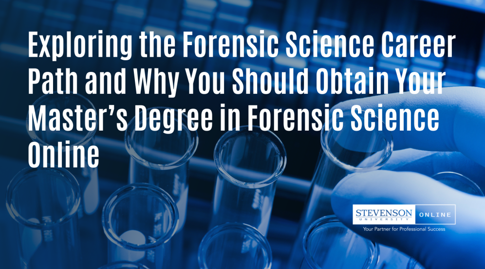 Test tubes with a gloved hand in background with blue foreground and text saying "Exploring the Forensic Science Career Path and Why You Should Obtain Your Master's Degree in Forensic Science Online"